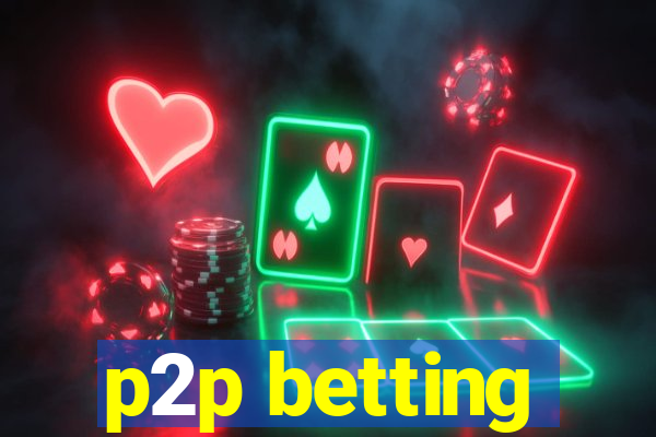 p2p betting