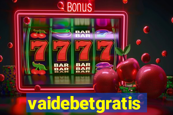 vaidebetgratis