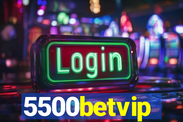 5500betvip