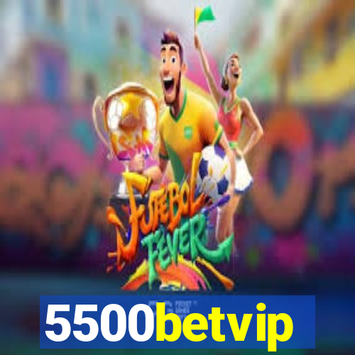 5500betvip