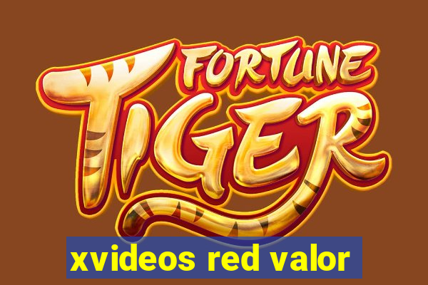 xvideos red valor