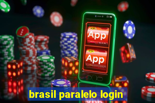 brasil paralelo login