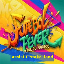 assistir stake land anoitecer violento dublado