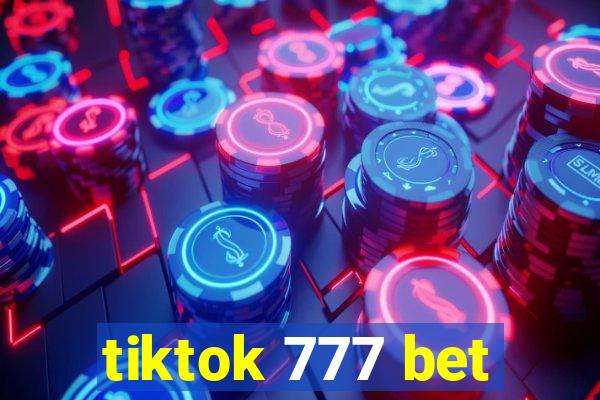 tiktok 777 bet