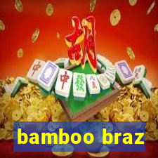 bamboo braz