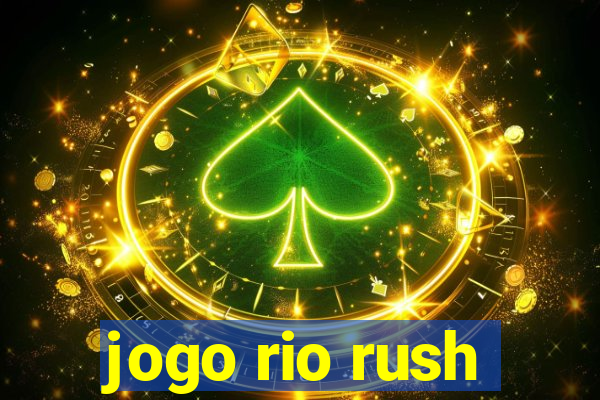 jogo rio rush