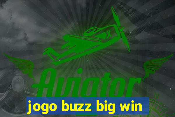 jogo buzz big win