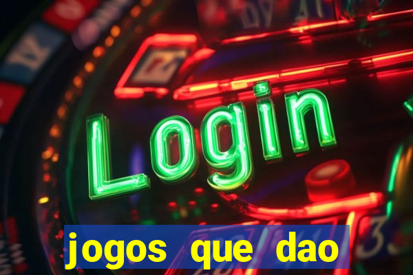 jogos que dao dinheiro ao se cadastrar