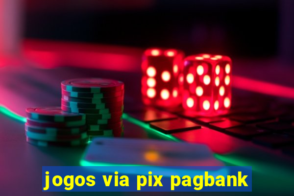 jogos via pix pagbank