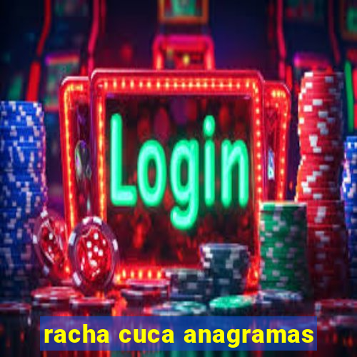 racha cuca anagramas