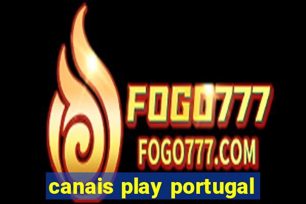 canais play portugal