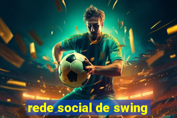 rede social de swing