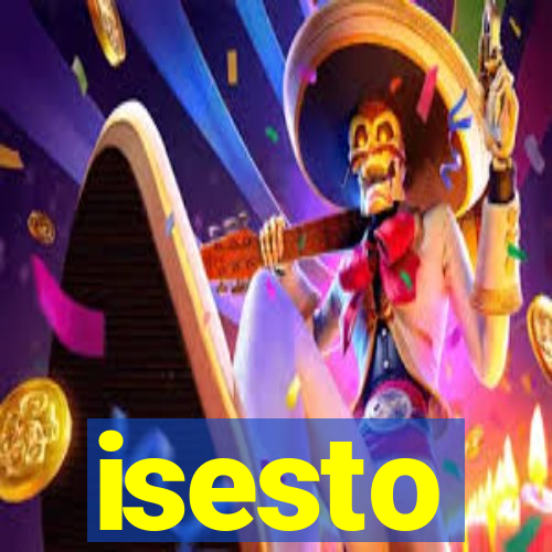 isesto