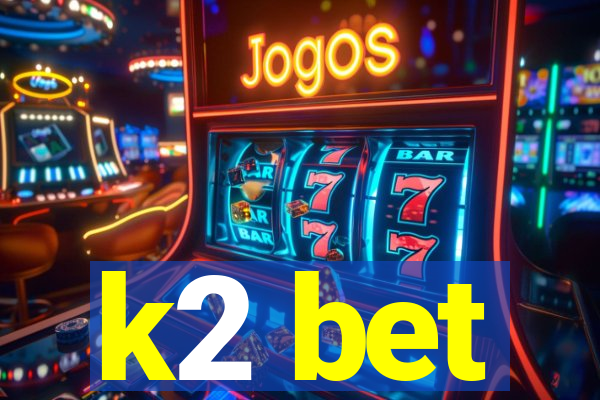 k2 bet