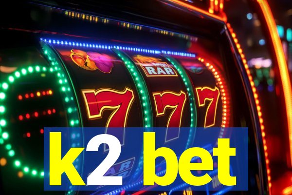 k2 bet