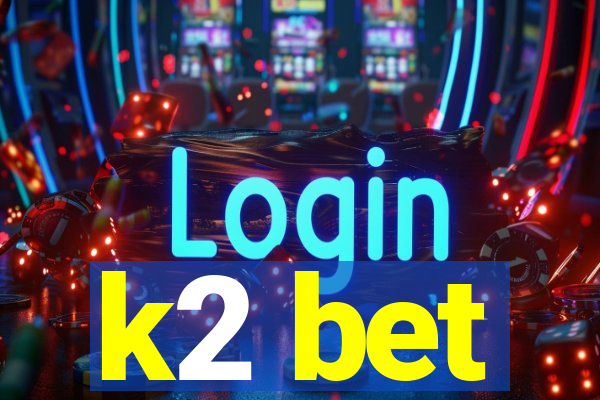 k2 bet