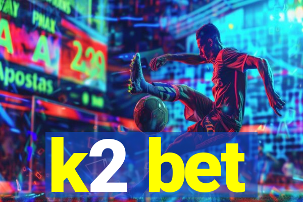 k2 bet