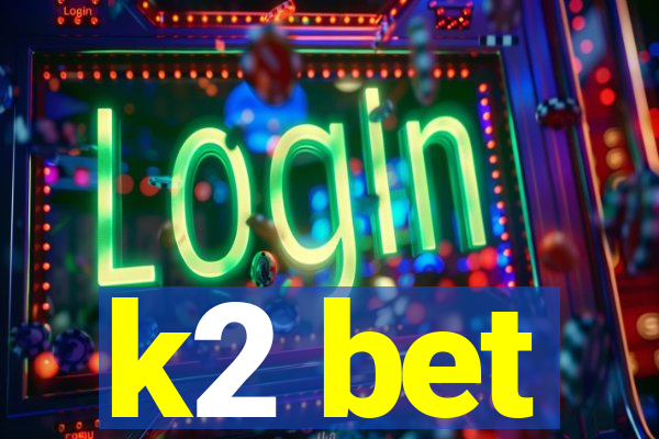 k2 bet