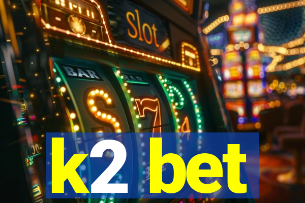 k2 bet