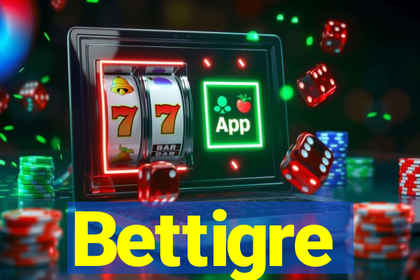 Bettigre