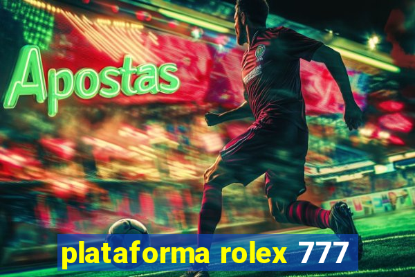 plataforma rolex 777