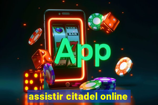 assistir citadel online