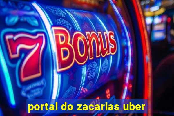 portal do zacarias uber