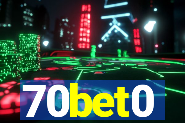 70bet0