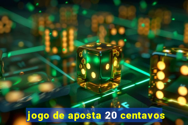 jogo de aposta 20 centavos