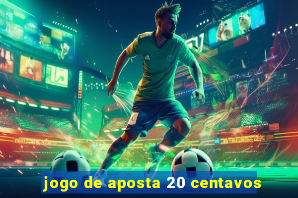 jogo de aposta 20 centavos