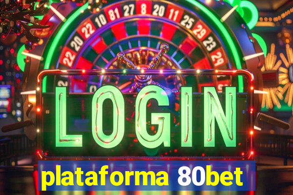 plataforma 80bet