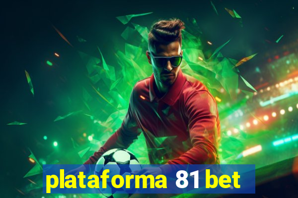 plataforma 81 bet