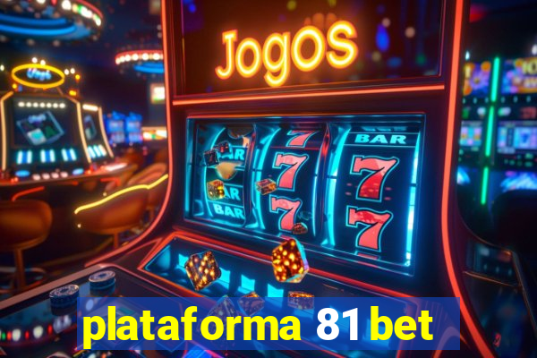 plataforma 81 bet