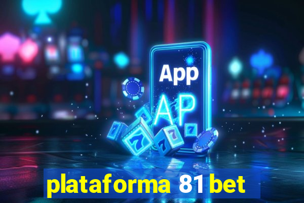 plataforma 81 bet