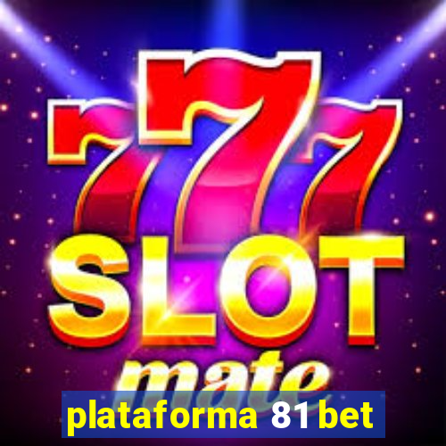 plataforma 81 bet