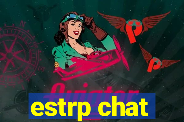 estrp chat