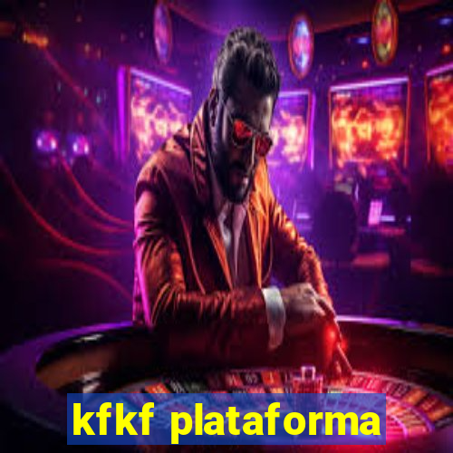 kfkf plataforma