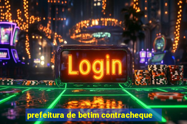 prefeitura de betim contracheque