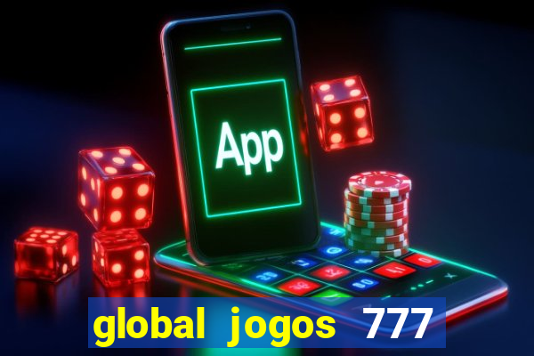 global jogos 777 paga mesmo