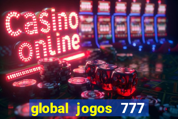 global jogos 777 paga mesmo