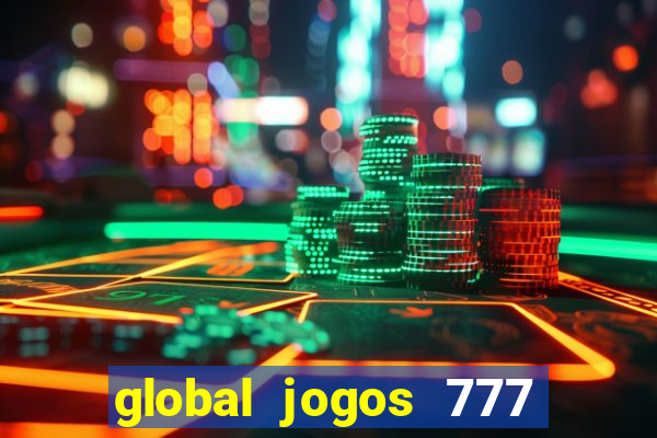 global jogos 777 paga mesmo