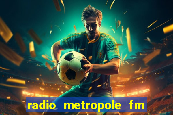 radio metropole fm salvador bahia