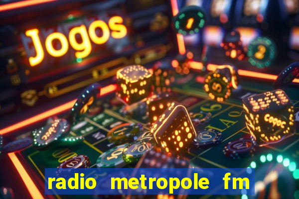 radio metropole fm salvador bahia