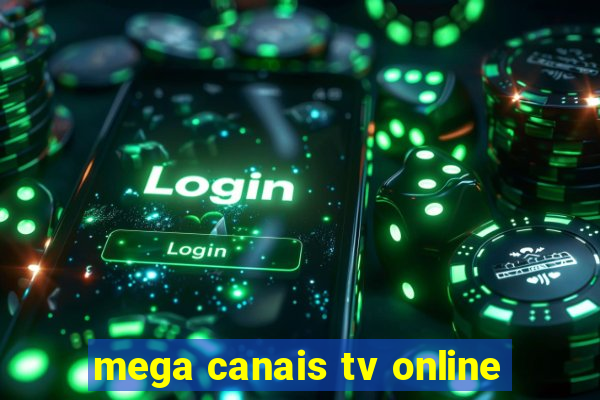 mega canais tv online