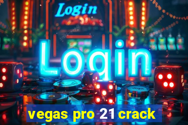 vegas pro 21 crack