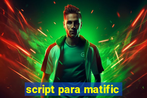 script para matific