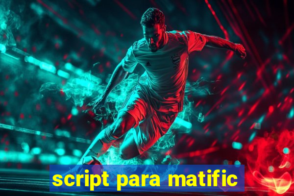 script para matific