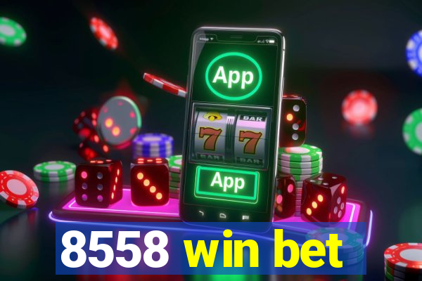 8558 win bet