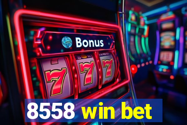 8558 win bet