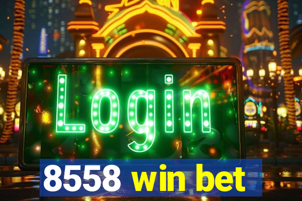 8558 win bet